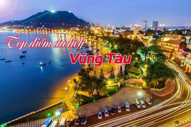 Hành trình du lịch tuyệt vời tại Bà Rịa - Vũng Tàu: Những địa điểm không thể bỏ qua